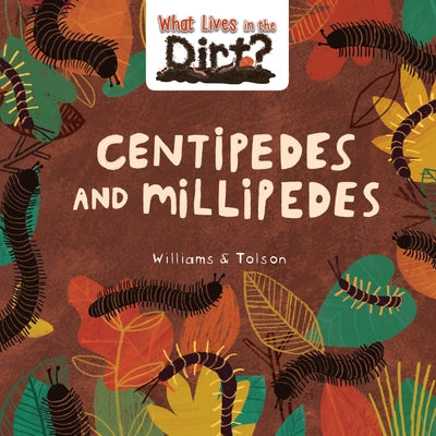 Centipedes and Millipedes by Williams, Susie