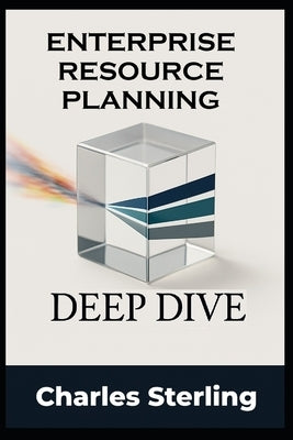 Enterprise Resource Planning - DEEP DIVE by Sterling, Charles