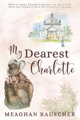 My Dearest Charlotte by Rauscher, Meaghan