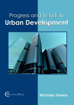 Progress and Trends in Urban Development by Torrens, Nicholas