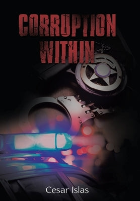 Corruption Within by Islas, Cesar