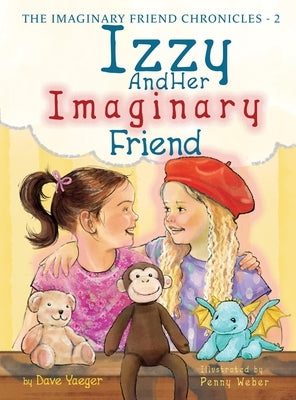 Izzy and Her Imaginary Friend by Yaeger, Dave