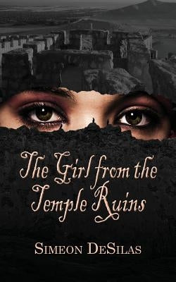 The Girl from the Temple Ruins by Simeon, Desilas