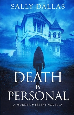 Death is Personal: A Murder Mystery Novella by Dallas, Sally