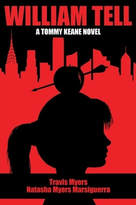William Tell: A Tommy Keane Novel by Myers, Travis