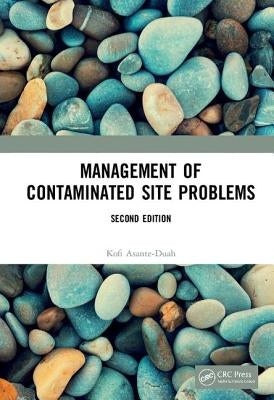 Management of Contaminated Site Problems, Second Edition by Asante-Duah, Kofi