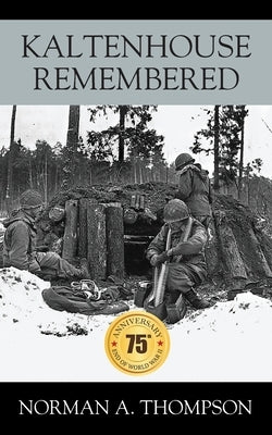 Kaltenhouse Remembered by Thompson, Norman A.