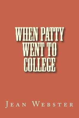 When Patty Went to College by Jean Webster