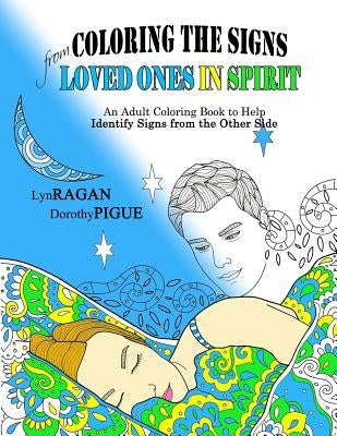 Coloring The Signs From Loved Ones In Spirit by Pigue, Dorothy
