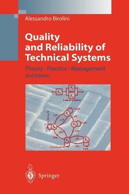 Quality and Reliability of Technical Systems: Theory, Practice, Management by Birolini, Alessandro