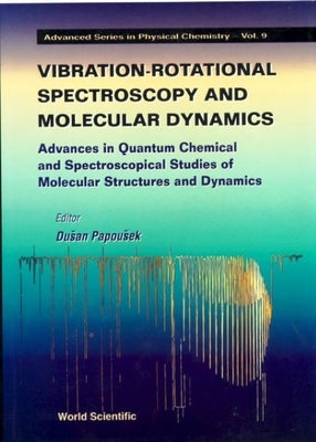 Vibrational-Rotational Spectroscopy and Molecular Dynamics by Papousek, Dusan