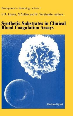 Synthetic Substrates in Clinical Blood Coagulation Assays by Lijnen, H. R.
