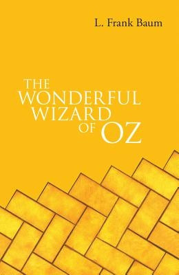 The Wonderful Wizard of Oz: Volume 1 by Baum, L. Frank