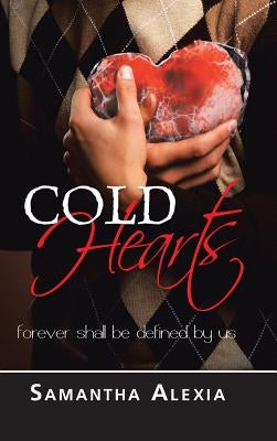 Cold Hearts: Forever Shall Be Defined by Us by Alexia, Samantha