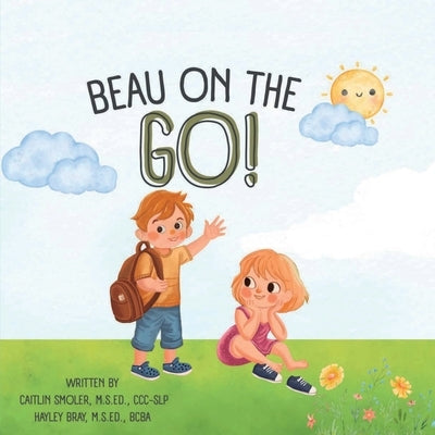 Beau On The Go! by Smoler, Caitlin