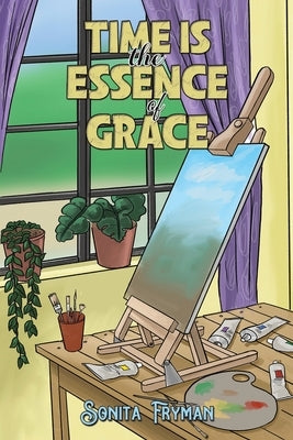 Time Is the Essence of Grace by Fryman, Sonita