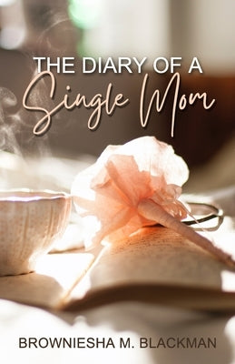 The Diary of a Single Mom by Campbell, Sierra C.