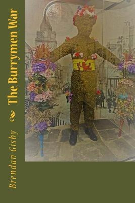 The Burrymen War by Gisby, Brendan