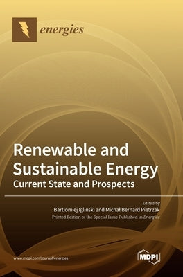Renewable and Sustainable Energy: Current State and Prospects by Iglinski, Bartlomiej