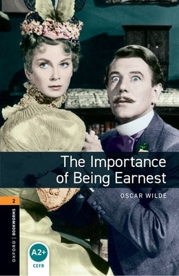 Oxford Bookworms Library Level 2: The Importance of Being Earnest Playscript Audio Pack by 