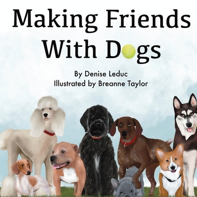 Making Friends With Dogs by Leduc, Denise