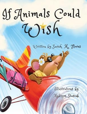 If Animals Could Wish by Flores, Sarah M.