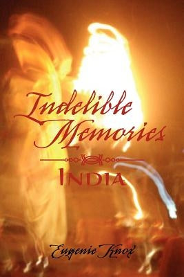 Indelible Memories: India by Knox, Eugenie