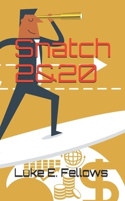 Snatch 2&20 by Fellows, Luke E.