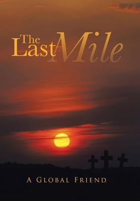 The Last Mile by A. Global Friend