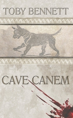 Cave Canem by Bennett, Toby