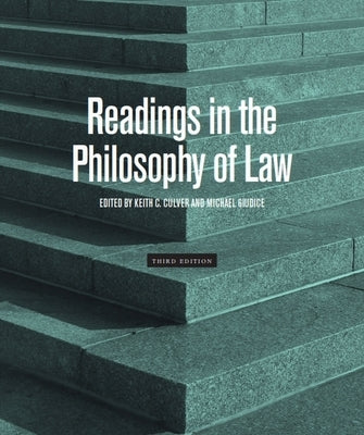 Readings in the Philosophy of Law - Third Edition by Culver, Keith C.