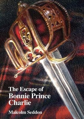 The Escape of Bonnie Prince Charlie by Seddon, Malcolm