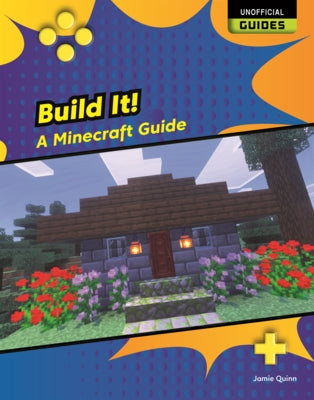 Build It!: A Minecraft Guide by Quinn, Jamie