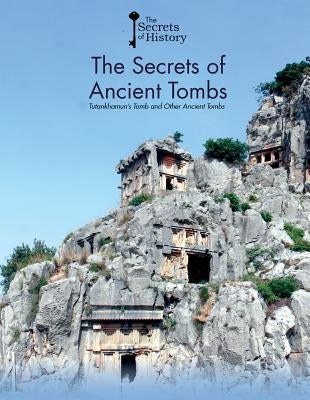 The Secrets of Ancient Tombs: Tutankhamun's Tomb and Other Ancient Tombs by Puigdevall, Federico