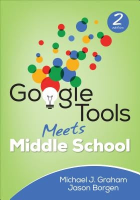 Google Tools Meets Middle School by Graham, Michael J.