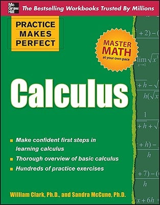 Practice Makes Perfect Calculus by Clark, William