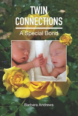 Twin Connections: A Special Bond by Andrews, Barbara
