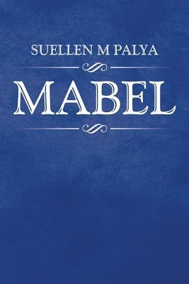 Mabel by Palya, Suellen M.