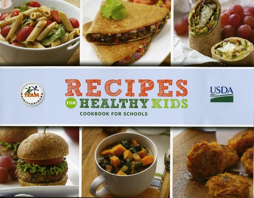 Recipes for Healthy Kids Cookbook for Schools by Food and Nutrition Service (U S )