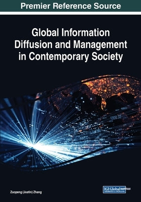 Global Information Diffusion and Management in Contemporary Society by Zhang, Zuopeng (Justin)