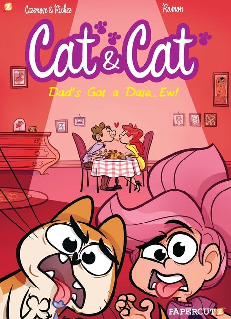 Cat and Cat #3: My Dad's Got a Date... Ew! by Cazenove, Christophe