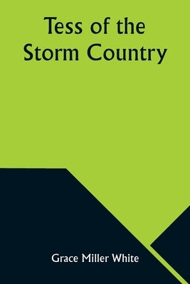 Tess of the Storm Country by White, Grace Miller