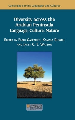 Diversity across the Arabian Peninsula: Language, Culture, Nature by Gasparini, Fabio