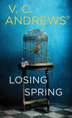 Losing Spring: The Sutherland Series by Andrews, V. C.