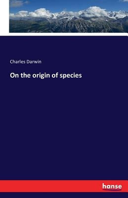 On the origin of species by Darwin, Charles