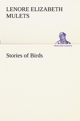 Stories of Birds by Mulets, Lenore Elizabeth
