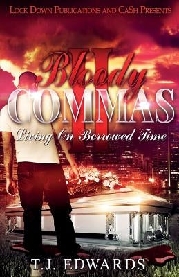 Bloody Commas 2: Living on Borrowed Time by Edwards, Tj