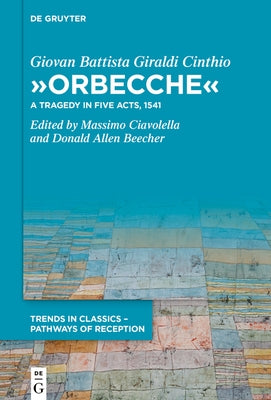 »Orbecche«: A Tragedy in Five Acts, 1541 by Giraldi Cinthio, Giovan Battista