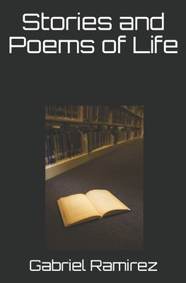 Stories and Poems of Life by Ramirez, Gabriel