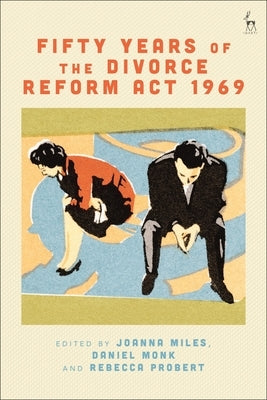 Fifty Years of the Divorce Reform ACT 1969 by Miles, Joanna